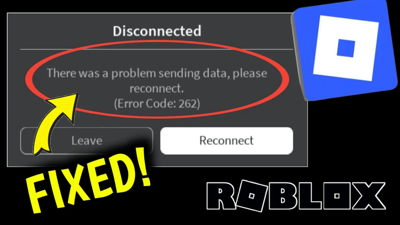 How to Fix Roblox Error Code 262 | Quick Solutions for “There Was a Problem Sending Data”