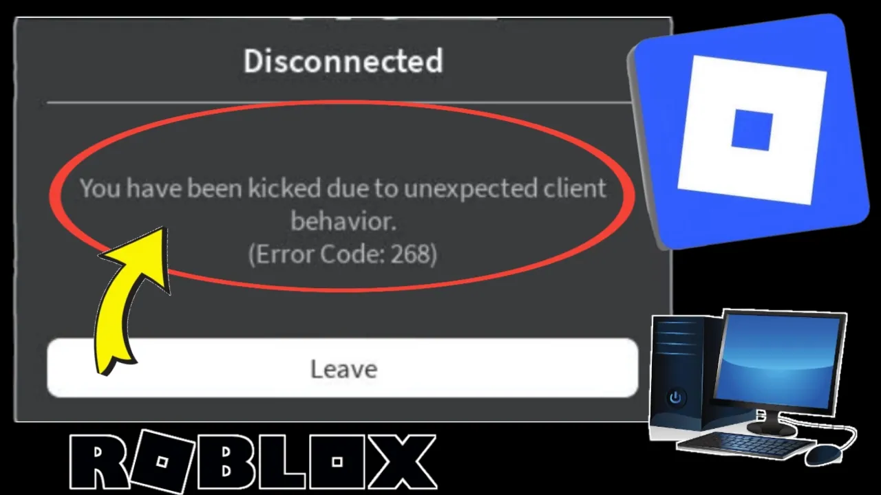 How to Fix Roblox Error Code 268: “You Have Been Kicked Due to Unexpected Client Behavior”