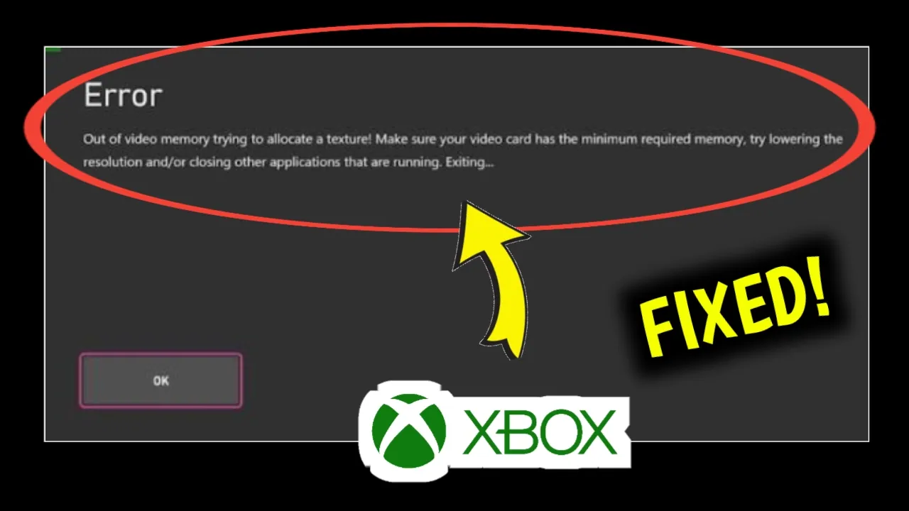 Out of Video Memory, Trying to Allocate a Rendering Resource” Error on Xbox